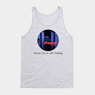 Podcast like no one's listening Tank Top